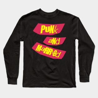 Punk and Married Long Sleeve T-Shirt